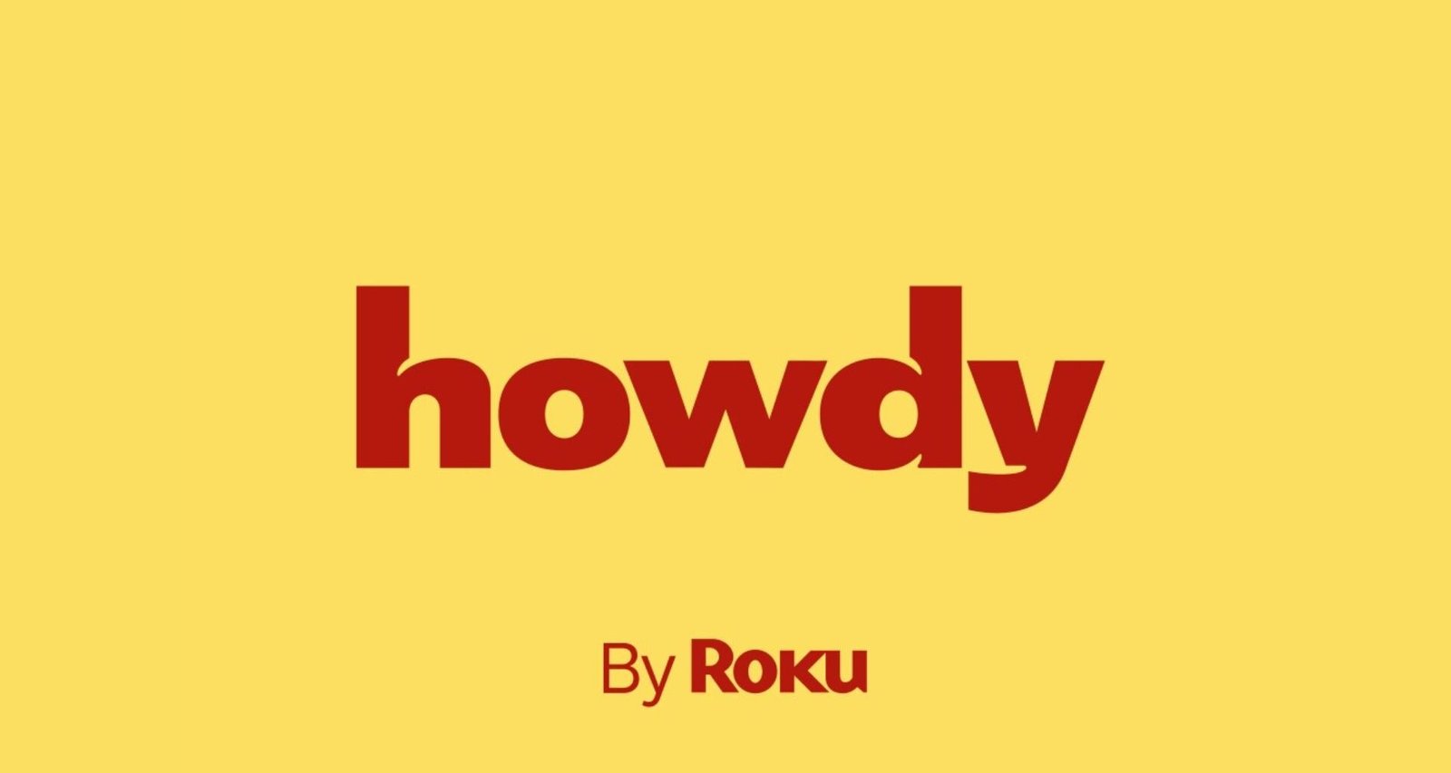 Howdy by Roku